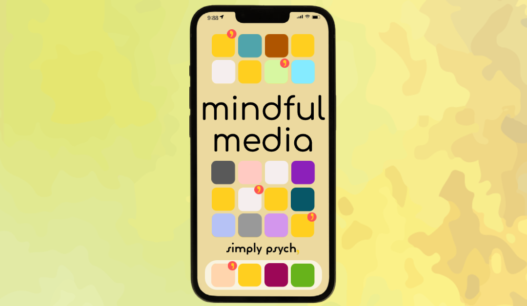 Mindful Media means prioritizing your mental health when it comes to time spent on our phones, on social media, etc.