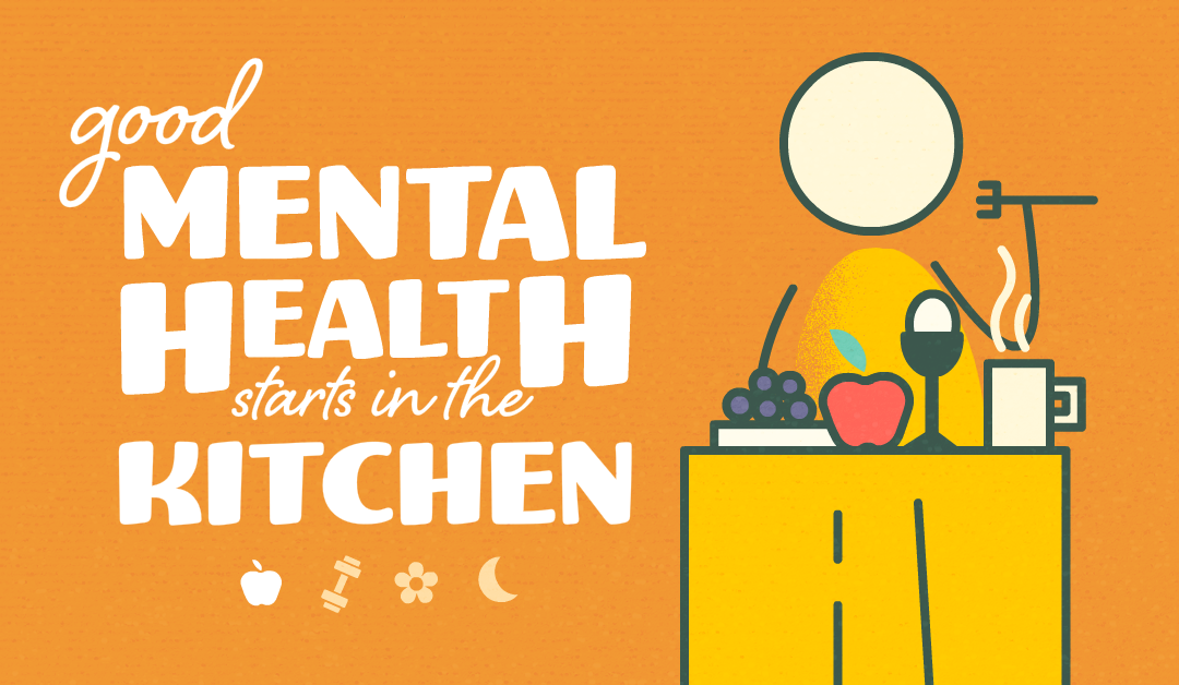 Good Mental Health Starts in the Kitchen